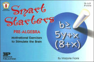 Title: Smart Starters Pre-Algebra: Motivational Exercises to Stimulate the Brain, Author: Marjorie Frank