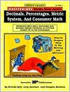 Title: Masterminds Decimals, Percentages, Metric System, and Consumer Math: Reproducible Skill Builders and Higher Order Thinking Activities Based on NCTM Standards, Author: Lory Jackson