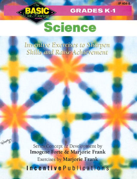 Science K-1: Inventive Exercises to Sharpen Skills and Raise Achievement