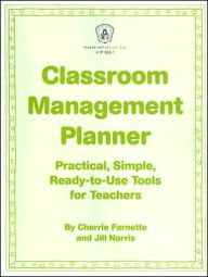 Title: Classroom Management Planner: Practical, Simple, Ready-to-Use Tools for Teachers, Author: Jill Norris