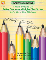 Title: If You're Trying to Get Better Grades and Higher Test Scores You've Got to Have This Book!: Reading & Language, Author: Imogene Forte