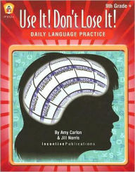 Title: Use It! Don't Lose It!: Daily Language Practice 9th Grade, Author: Amy Carlon