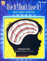 Title: Use It! Don't Lose It! Math for 8th Grade, Author: Marjorie Frank