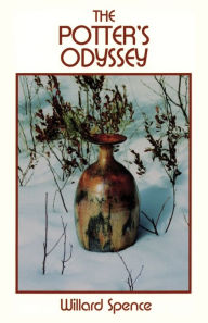 Title: The Potter's Odyssey / Edition 1, Author: Willard Spence
