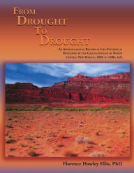 Title: From Drought to Drought: An Examination of Archaology, Author: Florence Hawley Ellis