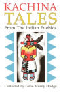 Kachina Tales from the Indian Pueblos: Legends and Stories