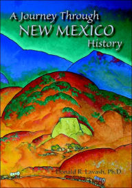 Title: A Journey Through New Mexico History, Author: Donald R Lavash