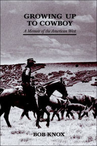 Title: Growing Up To Cowboy, Author: Bob Knox