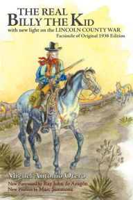 Title: The Real Billy the Kid: with new light on the LINCOLN COUNTY WAR, Author: Miguel Antonio Otero