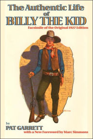 Title: The Authentic Life Of Billy The Kid, Author: Pat F. Garrett