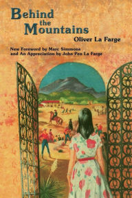 Title: Behind the Mountains, Author: Oliver La Farge
