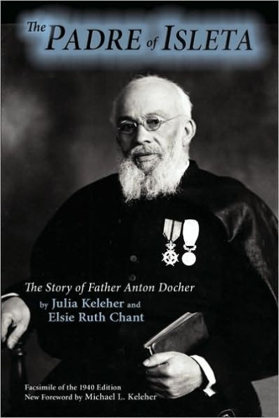 The Padre of Isleta: The Story of Father Anton Docher