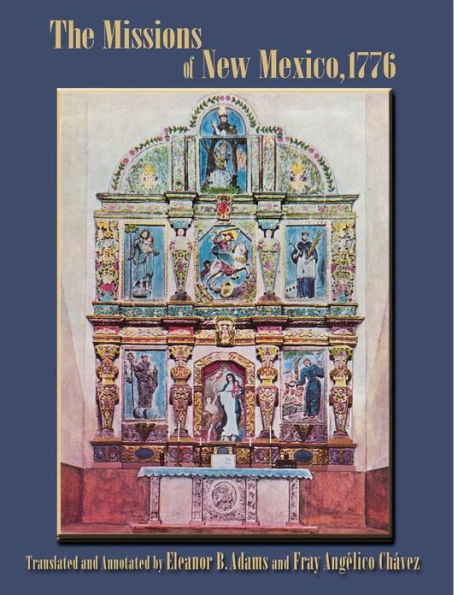 The Missions of New Mexico, 1776: A Description by Fray Francisco Atanasio Dominguez with Other Contemporary Documents