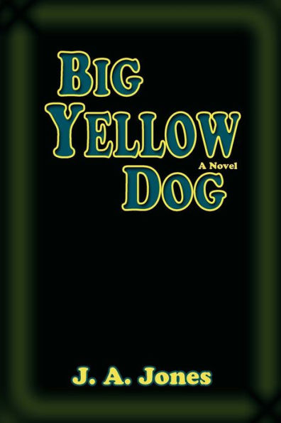 Big Yellow Dog: A Novel