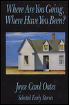 Title: Where Are You Going, Where Have You Been?: Selected Early Stories, Author: Joyce Carol Oates