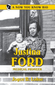 Title: Justina Ford: Medical Pioneer, Author: Joyce B Lohse