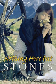 Title: Nothing Here but Stones, Author: Nancy Oswald