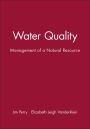 Water Quality: Management of a Natural Resource / Edition 1