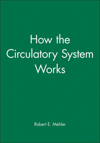 How the Circulatory System Works / Edition 1