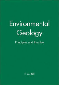 Title: Environmental Geology: Principles and Practice / Edition 1, Author: F. G. Bell