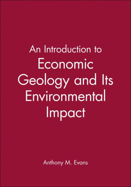 An Introduction to Economic Geology and Its Environmental Impact