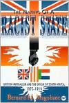 Title: The Making of a Racist State: British Imperialism and the Union of South Africa / Edition 1, Author: Bernard Makhosezwe Magubane