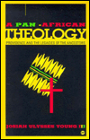 Title: A Pan-African Theology: Providence and the Legacies of the Ancestors, Author: Josiah Ulysses Young