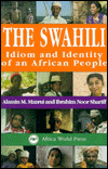 Title: The Swahili: Idiom and Identity of an African People / Edition 1, Author: Alamin M. Mazrui