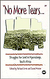 Title: No More Tears...: Struggles for Land in Mpumalanga, South Africa, Author: Richard Levin
