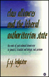 Title: Class Alliances and the Liberal Authoritarian State, Author: F. S. Ledgister