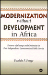 Title: Modernization Without Development in Africa: Patterns of Change and Community, Author: Fuabeh P. Fonge