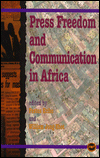 Press Freedom and Communication in Africa / Edition 1