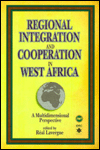 Title: Regional Integration and Cooperation in West Africa: A Multidimensional Perspective / Edition 1, Author: Real P. Lavergne