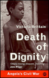 Title: Death of Dignity: Angola's Civil War, Author: Victoria Brittain