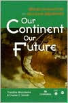 Title: Our Continent, Our Future: African Perspectives on Structural Adjustment, Author: Thandika Mkandawire