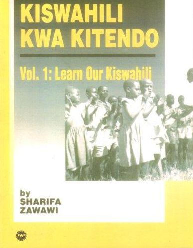 Kiswahili Kwa Kitendo: An Introductory-Intermediate Course / Edition 1