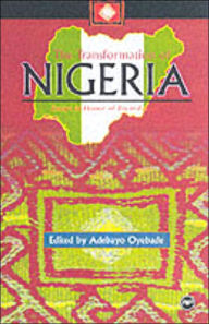 Title: The Transformation of Nigeria: Essays in Honor of Toyin Falola, Author: Adebayo O. Oyebade