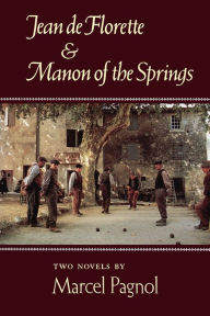 Title: Jean de Florette and Manon of the Springs, Author: Marcel Pagnol