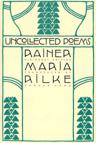 Title: Uncollected Poems: Bilingual Edition, Author: Rainer Maria Rilke