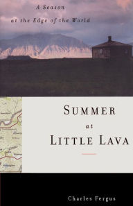 Title: Summer at Little Lava: A Season at the Edge of the World, Author: Charles Fergus
