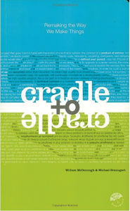 Title: Cradle to Cradle: Remaking the Way We Make Things, Author: William McDonough