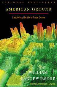 Title: American Ground: Unbuilding the World Trade Center, Author: William Langewiesche