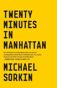 Title: Twenty Minutes in Manhattan, Author: Michael Sorkin
