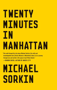 Title: Twenty Minutes in Manhattan, Author: Michael Sorkin