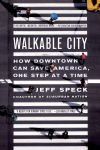 Alternative view 1 of Walkable City: How Downtown Can Save America, One Step at a Time