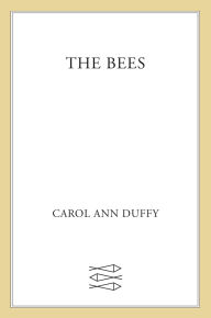 Title: The Bees: Poems, Author: Carol Ann Duffy