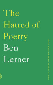 Download electronic books pdf The Hatred of Poetry RTF 9780865478206 English version by Ben Lerner