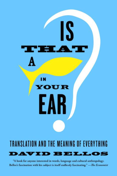 Is That a Fish in Your Ear?: Translation and the Meaning of Everything