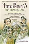 Alternative view 1 of The Hypochondriacs: Nine Tormented Lives