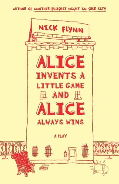 Alice Invents a Little Game and Alice Always Wins: A Play